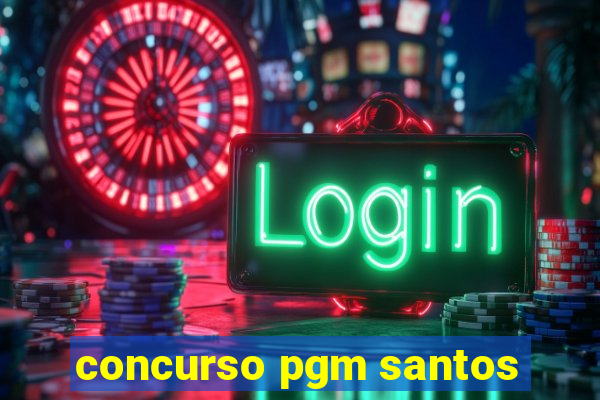 concurso pgm santos